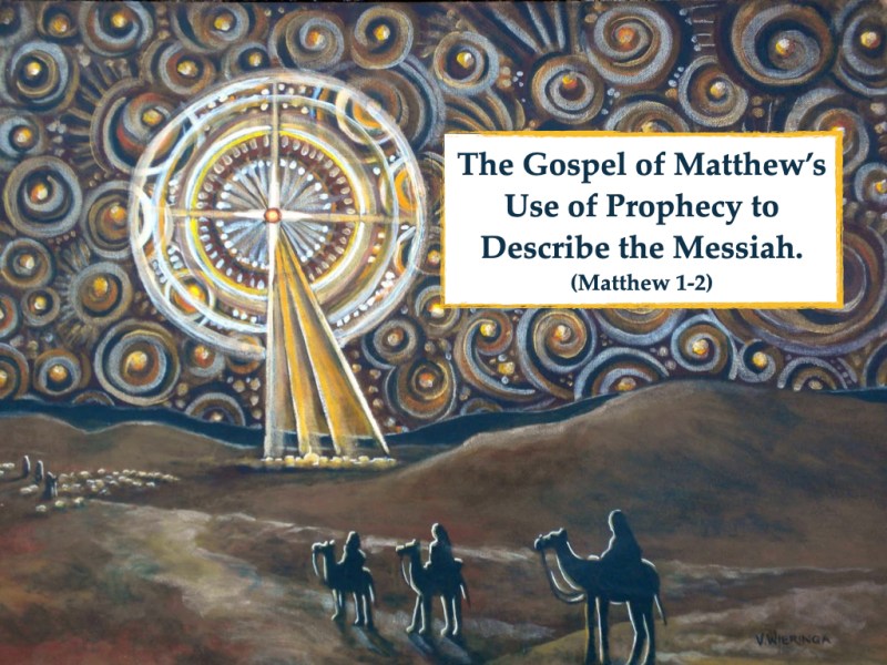The Gospel of Matthew’s Use of Prophecy to Describe the Messiah (Matthew&nbsp;1-2)